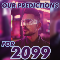 Our Predictions For 2099