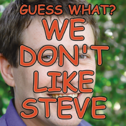 We Don’t Like Steve