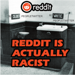 Reddit Is Actually Racist