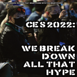CES 2022: The Hype Breakdown