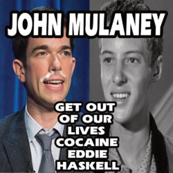 Get Out Of Our Lives John Mulaney!