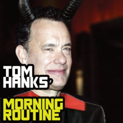 Tom Hanks’ Weird Morning Ritual