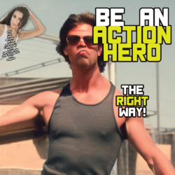 Be An Action Hero (The Right Way)