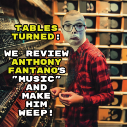 Tables Turned! We Laugh At Anthony Fantano’s Music