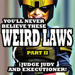 You’ll Never Believe These Weird Laws (Part II)