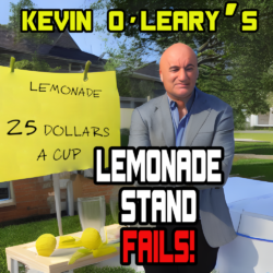 Kevin O’Leary’s Lemonade Stand Fails!