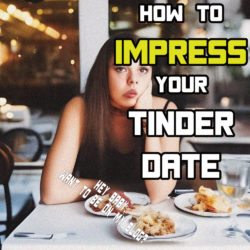 How To Impress Your Tinder Date