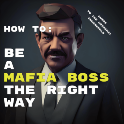 How To Be A Mafia Boss, The Right Way