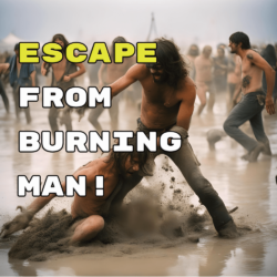 Escape From Burning Man
