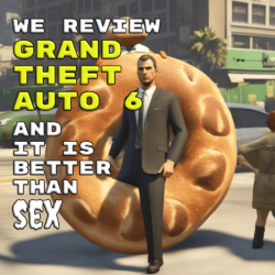 We Review Grand Theft Auto 6!
